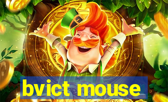 bvict mouse